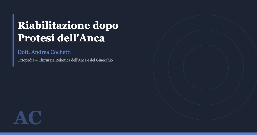 Copertina dell'articolo "Riabilitazione dopo protesi dell'anca" del Dott. Andrea Cochetti